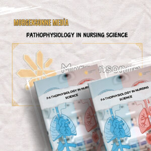 PATHOPHYSIOLOGY IN NURSING SCIENCE