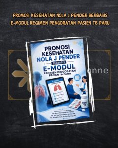 PROMOSI KESEHATAN NOLA J PENDER BERBASIS E-MODUL REGIMEN PENGOBATAN PASIEN TB PARU