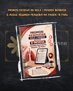 PROMOSI KESEHATAN NOLA J PENDER BERBASIS E-MODUL REGIMEN PENGOBATAN PASIEN TB PARU
